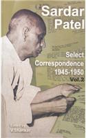 Sardar Patel Selective Correspondence 1945-1950 (Vol.2)