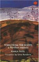 Torn from the Roots: A Partition Memoir