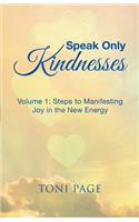 Speak Only Kindnesses