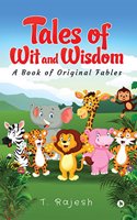 Tales of Wit and Wisdom: A Book of Original Fables