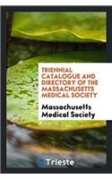 Triennial Catalogue and Directory of the Massachusetts Medical Society