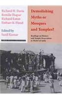 Demolishing Myths or Mosques and Temples: Readings on History and Temple Desecration in Medieval India