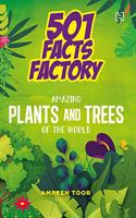 501 Facts Factory: Amazing Plants and Trees of the World