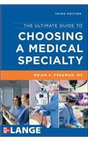 The Ultimate Guide to Choosing a Medical Specialty, Third Edition