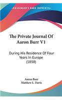 Private Journal Of Aaron Burr V1