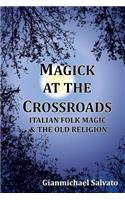 Magick at the Crossroads