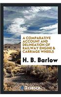 Comparative Account and Delineation of Railway Engine & Carriage Wheels