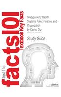 Studyguide for Health Systems Policy, Finance, and Organization by Carrin, Guy