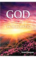 God is a Homeopath