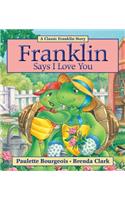 Franklin Says I Love You