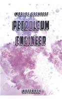 World Greatest Petroleum Engineer Notebook