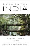 Elemental India : The Natural World in Crisis