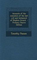 Accounts of the Executors of the Last Will and Testament of Stephen Girard