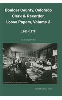 Boulder County, Colorado Clerk & Recorder, Loose Papers Volume 2, 1861-1878