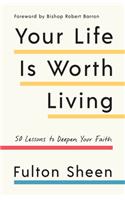 Your Life Is Worth Living