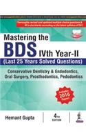 Mastering the BDS IV Year - I: Last 25 Years Solved Questions