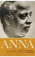 Anna : The Life and Times of C.N. Annadurai