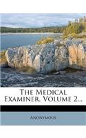 The Medical Examiner, Volume 2...