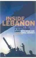 Inside Lebanon; Journey to a Shattered Land