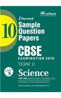 CBSE 10 Sample Question Papers - SCIENCE for Class 10th Term-II