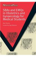 Sbas and Emqs in Obstetrics and Gynaecology for Medical Students