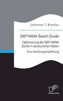 SAP HANA Search Guide. Optimierung der SAP HANA Suche in strukturierten Daten