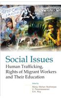 Social Issues: Human Trafficking, Rights Of Migrant Workers And Their Education