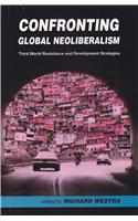 Confronting Global Neoliberalism : Third World Resistance And Development Strategies