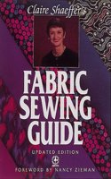 Claire Shaeffer's Fabric Sewing Guide (Creative Machine Arts)