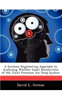 Systems Engineering Approach to Analyzing Weather Input Sensitivities of the Joint Precision Air Drop System