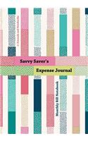 Savvy Saver's Expense Journal - Monthly Bill Notebook