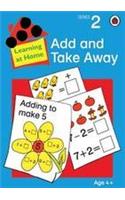 Learning At Home Series 2: Add And Take Away