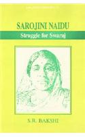 Sarojini Naidu: Struggle For Swaraj