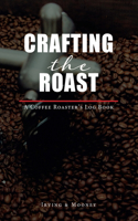 Crafting The Roast