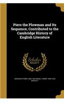 Piers the Plowman and Its Sequence, Contributed to the Cambridge History of English Literature