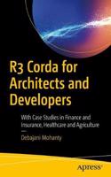 R3 Corda for Architects and Developers: With Case Studies in Finance, Insurance, Healthcare, Travel, Telecom, and Agriculture