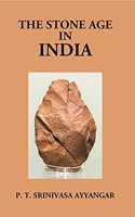 The Stone Age In India: Being The Sir S. Subrahmanya Ayyar Lecture Delivered On December 10, 1925