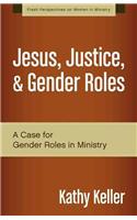 Jesus, Justice, & Gender Roles