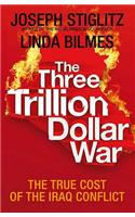 The Three Trillion Dollar War: The True Cost of the Iraq Conflict