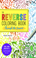 The Reverse Coloring Book™: Through the Seasons