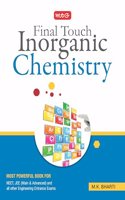 MTG Final Touch Inorganic Chemistry Book For NEET-JEE Main & Advanced All Other Engineering Entrance Exams By M.K Bharti