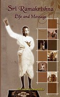 Sri Ramakrishna: Life and Message