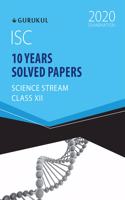 10 Years Solved Papers - Science: ISC Class 12 for 2020 Examination