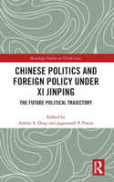 Chinese Politics and Foreign Policy under Xi Jinping