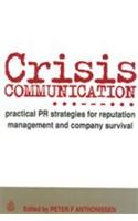 Crisis Communication (Practical PR Strategies For Reputation Management And Company Survival)