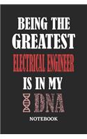 Being the Greatest Electrical Engineer is in my DNA Notebook