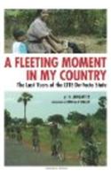 A Fleeting Moment In My Country : The Last Years Of The Ltte De-Facto State