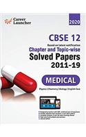 CBSE Class XII 2020 - Chapter and Topic-wise Solved Papers 2011-2019 : Medical (All Sets - Delhi & All India)