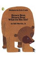 Brown Bear, Brown Bear, What Do You See?