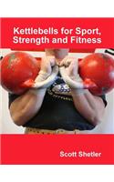 Kettlebells for Sport, Strength and Fitness